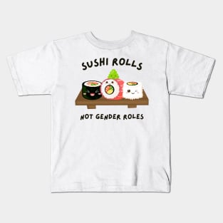 Sushi rolls not gender roles Kids T-Shirt